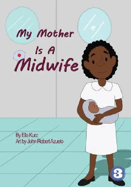 My Mother Is A Midwife by Ella Kurz
