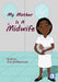 My Mother Is A Midwife by Ella Kurz
