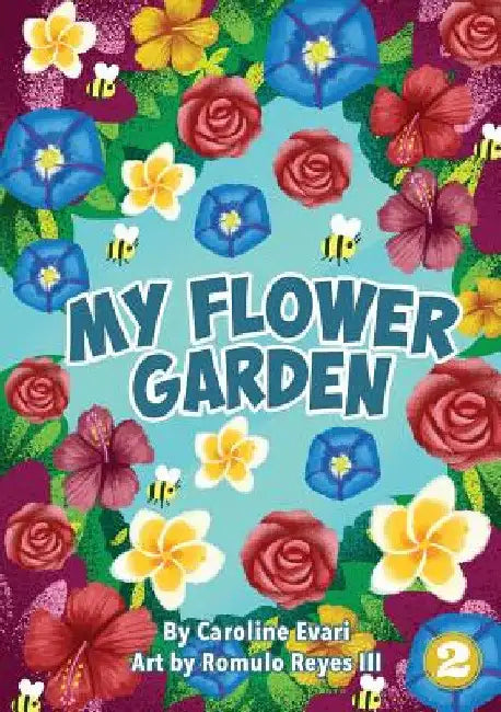 My Flower Garden by Caroline Evari