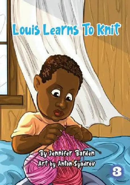 Louis Learns To Knit by Jennifer Barden