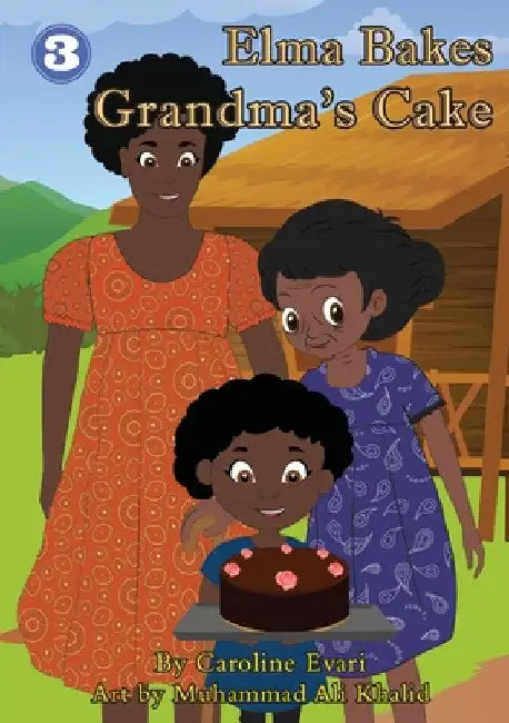 Elma Bakes Grandma's Cake by Caroline Evari