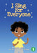 I Sing For Everyone by Jessie Hosho