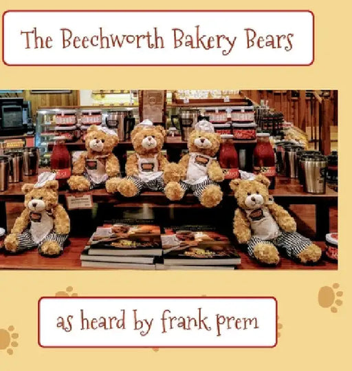 The Beechworth Bakery Bears: as heard by . . . by Frank Prem