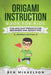 ORIGAMI INSTRUCTION BK FOR KID by Mikaelson Ben