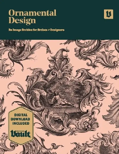 Ornamental Design: An Image Archive and Drawing Reference Book for Artists, Designers and Craftsmen by Kale James
