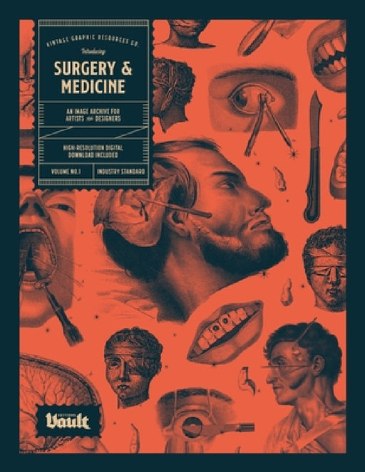 Surgery and Medicine: An Image Archive of Vintage Medical Images for Artists and Designers by Kale James