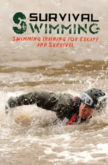 Survival Swimming: Swimming Training for Escape and Survival by Sam Fury