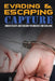 Evading and Escaping Capture: Urban Escape and Evasion Techniques for Civilians by Sam Fury