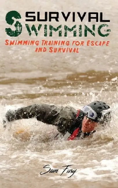 Survival Swimming: Swimming Training for Escape and Survival by Sam Fury