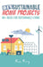 DIY Sustainable Home Projects: 80+ Ideas for Sustainable Living by Sam Fury, Neil Germio