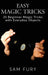 Easy Magic Tricks: 25 Beginner Magic Tricks with Everyday Objects by Sam Fury, Neil Germio