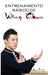 Entrenamiento Básico de Wing Chun: Entrenamiento y Técnicas de la Pelea Callejera Wing Chun by Sam Fury
