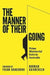 The Manner of Their Going: Prime Ministerial Exits from Lynne to Abbott by Norman Abjorensen