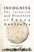 Incognita: The Invention and Discovery of Terra Australis by Granville Allen Mawer