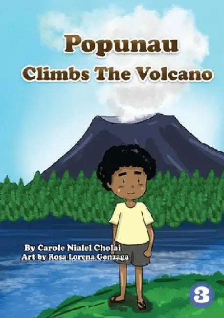 Popunau Climbs The Volcano by Carole Cholai
