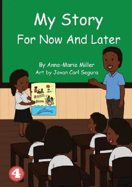 My Story For Now And Later by Anne-Marie Miller