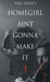 Homegirl Ain't Gonna Make It by Eric Reese