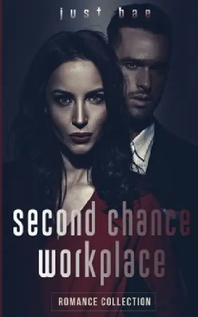 Second Chance Workplace Romance Collection by Just Bae