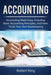 Accounting: Accounting made easy, including basic accounting principles, and how to do your own bookkeeping! by Robert King