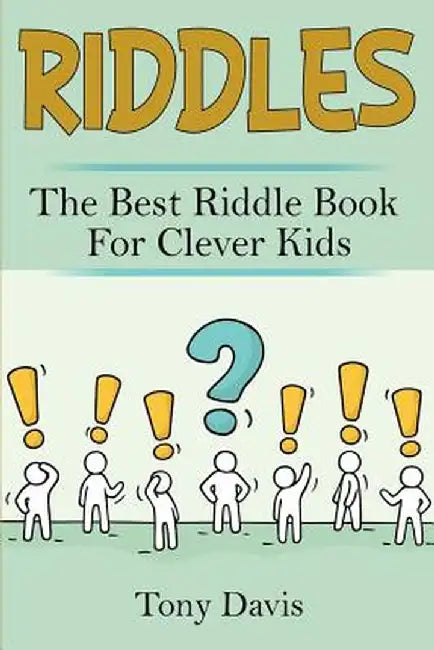 Riddles: The best riddle book for clever kids by Tony Davis