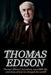 Thomas Edison: Thomas Edison's Inventions, Incredible Life, and Story of How He Changed the World by Andrew Knight