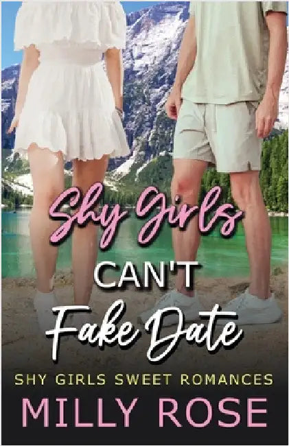 Shy Girls Can't Fake Date: Young Adult Sweet Romance Book by Rose, Milly