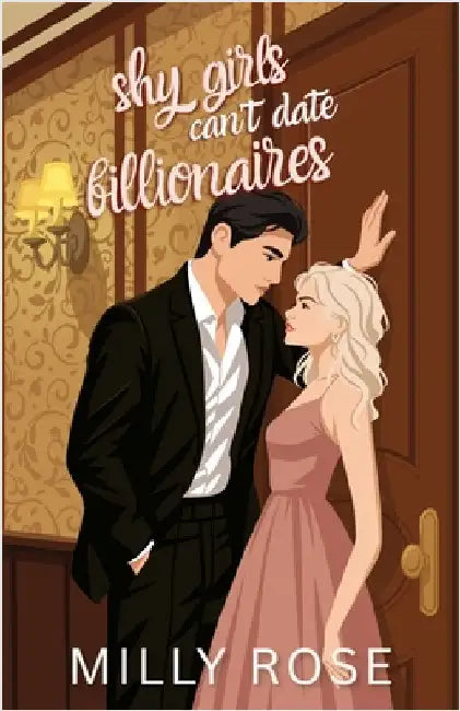 Shy Girls Can't Date Billionaires: YA Romance Illustrated Cover Edition by Rose, Milly