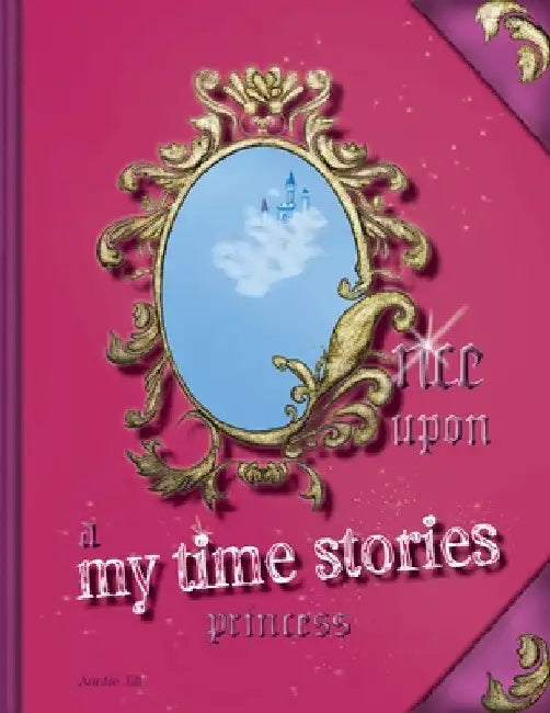 Once upon a My Time Stories: Princess by Auntie Jill