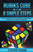 Rubiks Cube In 8 Simple Steps - Learn The Solution Fast In Eight Easy Step-By-Step Instructions For Kids And Beginners by Stephen Vaughn