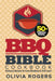 BBQ Bible Cookbook (3rd Edition): Over 50 Barbecue Recipes for Every Meathead & Grill Lover! (BBQ Cookbook) by Olivia Rogers