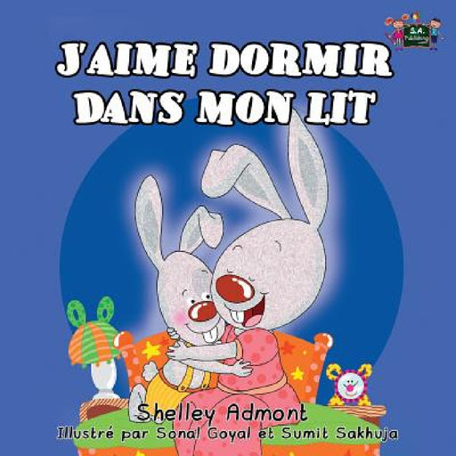 J'aime dormir dans mon lit: I Love to Sleep in My Own Bed (French Edition) by Shelley Admont, Kidkiddos Books