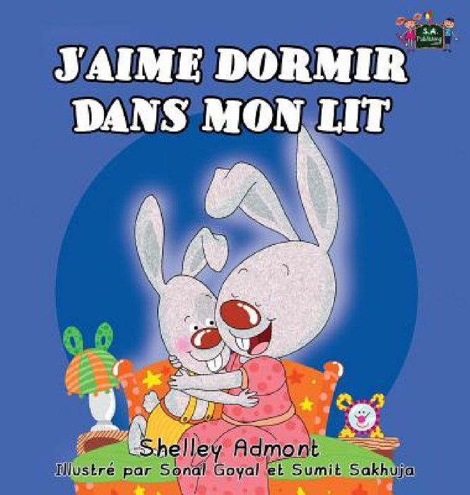 J'aime dormir dans mon lit: I Love to Sleep in My Own Bed - French Edition by Shelley Admont, Kidkiddos Books