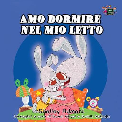 Amo dormire nel mio letto: I Love to Sleep in My Own Bed (Italian Edition) by Shelley Admont, Kidkiddos Books
