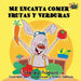 Me Encanta Comer Frutas y Verduras: I Love to Eat Fruits and Vegetables (Spanish Edition) by Shelley Admont, Kidkiddos Books