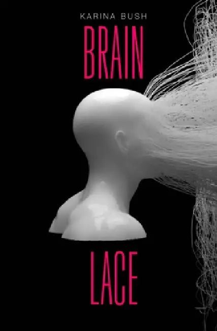 Brain Lace by Karina Bush