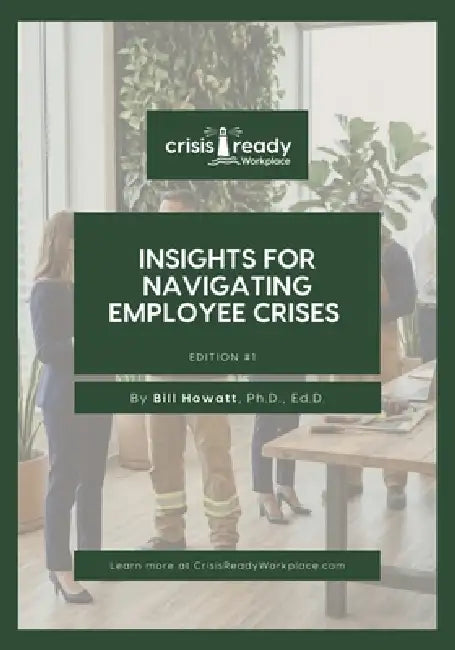 Crisis-Ready: Insights for Navigating Employee Crises by Bill Howatt