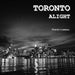 Toronto Alight by Patrick LeMieux