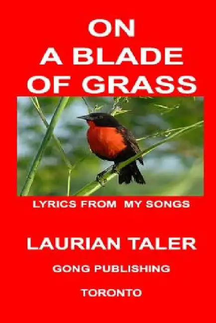 On a Blade of Grass: More Song Lyrics by Laurian Taler