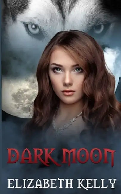 Dark Moon by Elizabeth Kelly