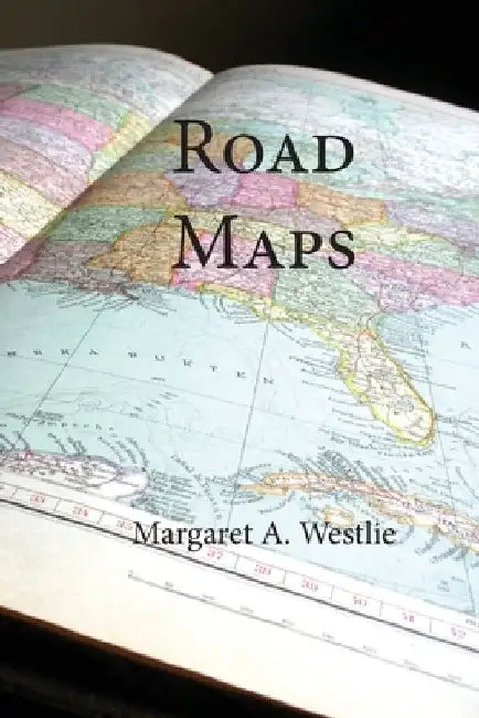 Road Maps by Margaret A. Westlie