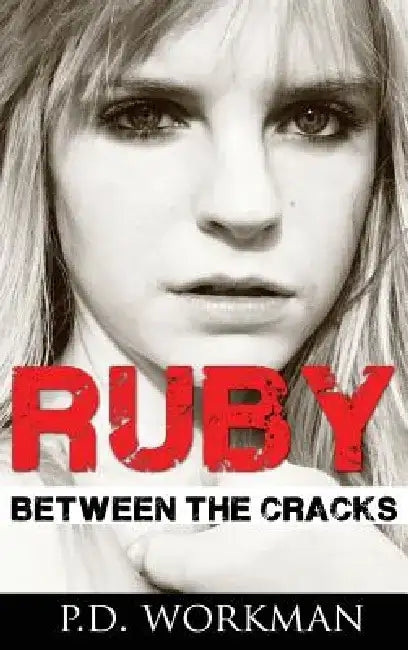 Ruby, Between the Cracks by P. D. Workman