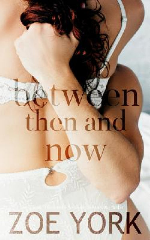 Between Then and Now by Zoe York