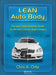 Lean Auto Body: The Lean Implementation Guide to the Auto Collision Repair Industry: The Lean Implementation Guide to the Auto Collision Repair Indust by Chris Ortiz
