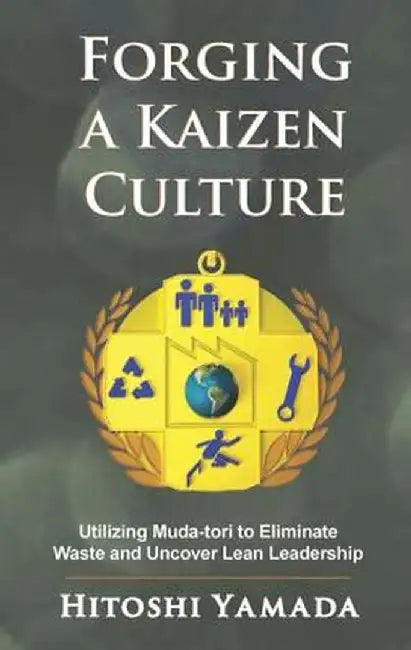 Forging a Kaizen Culture by Hitoshi Yamada