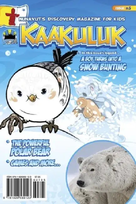 Kaakuluk: Nunavut's Discovery Magazine for Kids Issue #5 by Inhabit Media