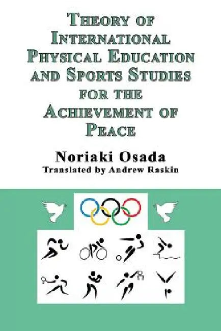 Theory of International Physical Education and Sports Studies for the Achievement of Peace by Noriaki Osada