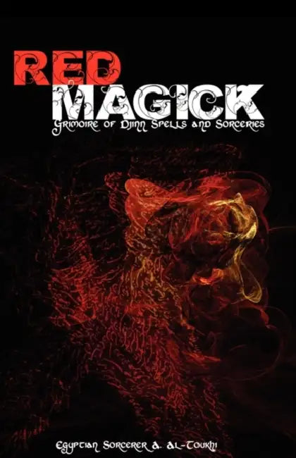 Red Magick: Grimoire of Djinn Spells and Sorceries by Egyptian Sorcerer Al-Toukhi, Al-Toukhi