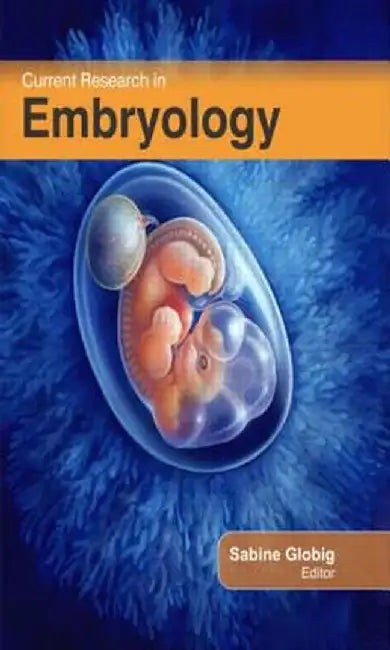 Current Research in Embryology by Sabine Globig