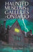 Haunted Museums & Galleries of Ontario by Andrew Hind