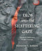 Eros and the Shattering Gaze: Transcending Narcissism by Kenneth A. Kimmel